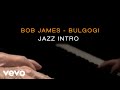 Bob James - Bulgogi - Jazz Intro