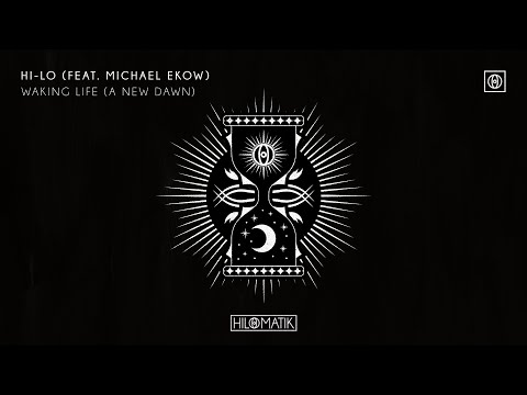 HI-LO - Waking Life (A New Dawn) (feat. Michael Ekow) (Official Audio)