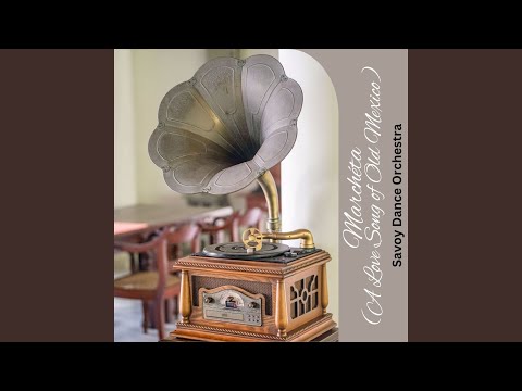 Marchéta (A Love Song of Old Mexico)