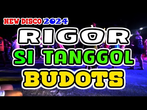 RIGOR SI TANGGOL BUDOTS DISCO 2024