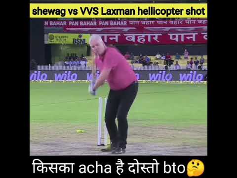 virender sehwag vs. VVS Laxman helicopter shot comptison  