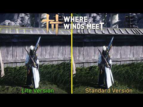 Where Winds Meet | Lite Version vs Standard Version | Visuals & Performance Comparison