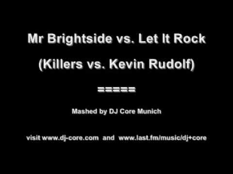 The Killers - Mr Brightside vs Kevin Rudolf - Let It Rock