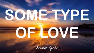 Some Type Of Love - Charlie Puth (Lyrics) 🎶