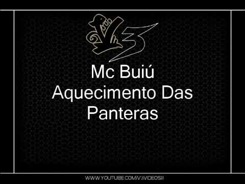 Mc Buiú - Aquecimento das Panteras [DENNIS DJ E DJ SELMINHO]