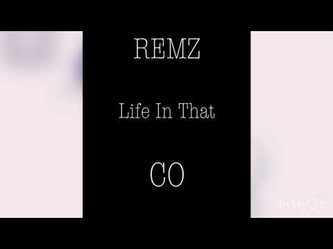 Remz X CO Life in That