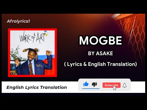 MOGBE - ASAKE (LYRICS) WITH ENGLISH TRANSLATION