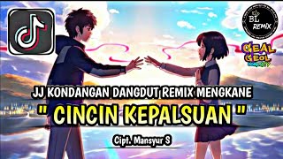 Download lagu DJ CINCIN KEPALSUAN REMIX DANGDUT MENGKANE FULL SONG VIRAL TIKTOK TERBARU🎶 mp3 Download lagu DJ CINCIN KEPALSUAN REMIX DANGDUT MENGKANE FULL SONG VIRAL TIKTOK TERBARU🎶 mp3