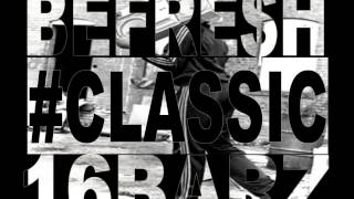 BeFre$h & 16BARZ - #CLASSIC