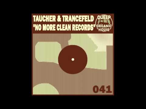Taucher & Trancefeld - No More Clean Records (Elektrodouche Remix)