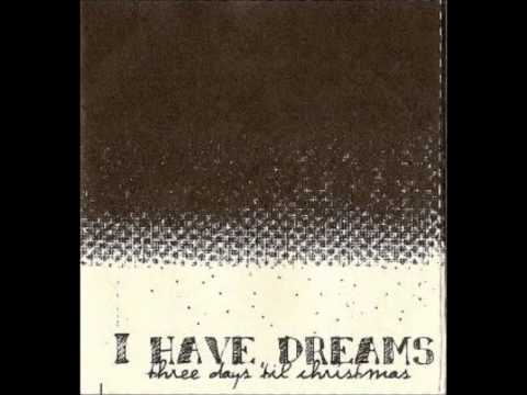 I Have Dreams -- Three Days Til Christmas (Full Album)