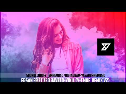 Ersan Er ft Zeo Jaweed-Yıkıl (Y-Emre Music Club Remix V2)