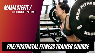 MamasteFit Prenatal and Postnatal Fitness Trainer Certification Course Overview