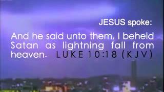 Part 4 "I Beheld Satan, as lightning fall from Heaven." Luke 10:18