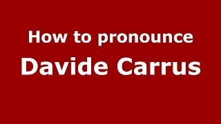 How to pronounce Davide Carrus