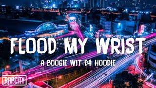 A Boogie Wit Da Hoodie &amp; Don Q - Flood My Wrist (Lyrics) ft. Lil Uzi Vert