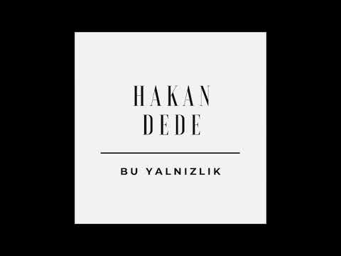 Hakan Dede - Bu Yalnızlık (Re - upload)