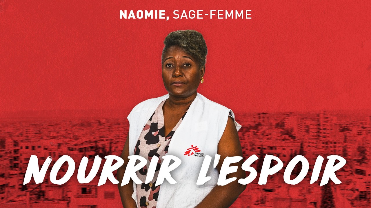 Nourrir l’espoir avec Naomi Lubin, sage-femme en #Haïti| Médecins Sans Frontières