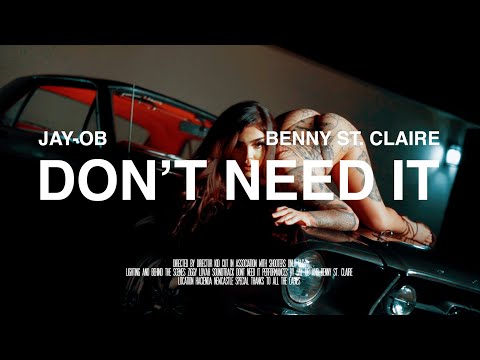 Jay-OB - Don't Need It (feat. Benny St. Claire) (Official Music Video)