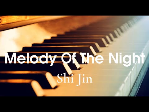 Melody Of The Night - 31 Bản Piano Hay Nhất Của Shi Jin