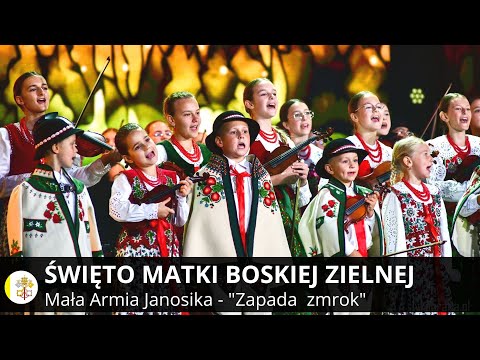 🌿🙏"Zapada Zmrok" 15 sierpnia - Święto Matki Boskiej Zielnej (Górale dla Maryi, Mała Armia Janosika)🎻