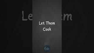 Let Them Cook 🍳 What Does It Mean? #phrases #expression #meaning #idioms #slang #esl #tips #cooking