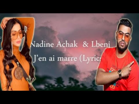 Lbenj X Nadine Achak - J’EN AI MARRE (Lyrics Video - كلمات)