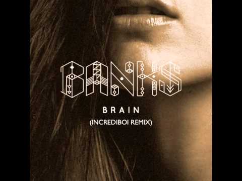 BANKS - Brain (Incrediboi Remix)