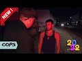 COPS New Season 2022 Points For Neatness S32E25 COPS 2022 Full Episodes