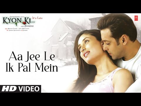 Aa Jee Le Ik Pal Mein (Full Song) Kyon Ki ...It's Fate |Salman K, Kareena K |Himesh, Udit N, Alka Y