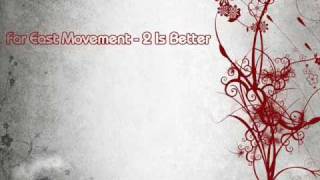 Far East Movement (FM) - 2 Is Better + Lyrics