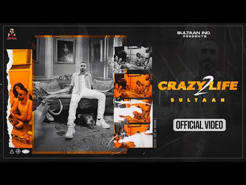 Sultaan - Crazy Life 2 (Full Video Song) Yeah Proof | Rupan Bal | Latest Punjabi Rap Song 2021