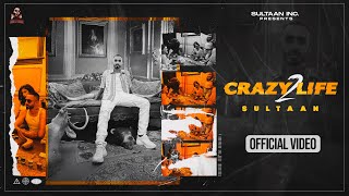 Sultaan - Crazy Life 2 (Full Video Song) Yeah Proo