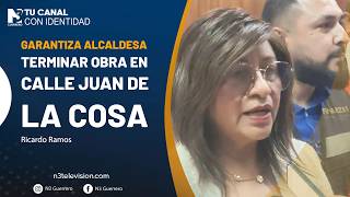 Garantiza alcaldesa terminar obra en calle Juan de la Cosa