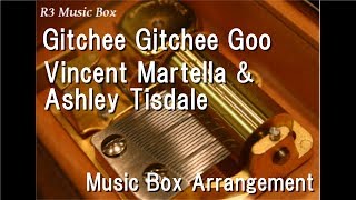 Gitchee Gitchee Goo/Vincent Martella &amp; Ashley Tisdale [Music Box] (&quot;Phineas and Ferb&quot; Insert Song)