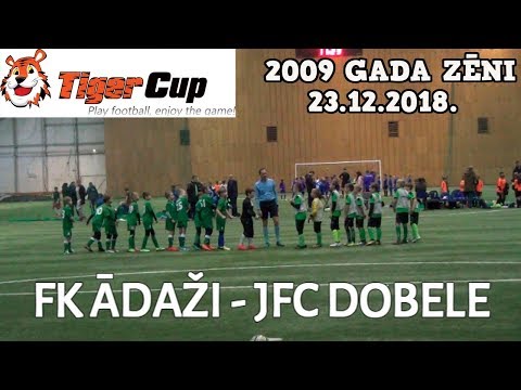FK ĀDAŽI - JFC DOBELE TIGER CUP 2009 GADA ZĒNI 23.12.2018. Skonto Rīga