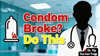 What To Do If Condom Breaks | Do This Fast (Doctor Advice)