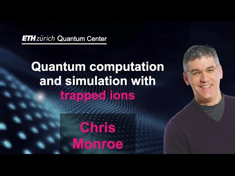 Quantum Simulation and Computation with Trapped Ions | Chris Monroe