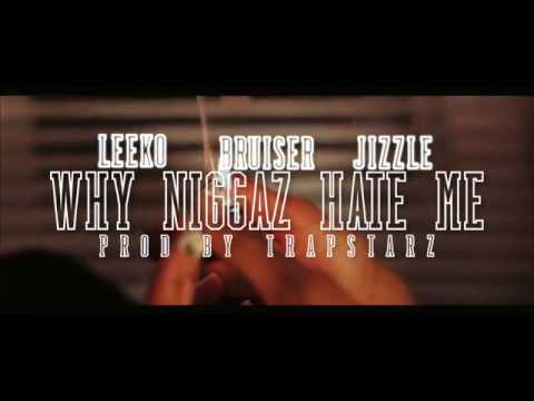 Leeko Money Bruiser Jizzle - Why They Hate Me (Official Video)