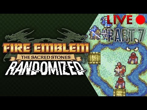 Fire Emblem: The Sacred Stones :: Randomizer :: Livestream Part 7