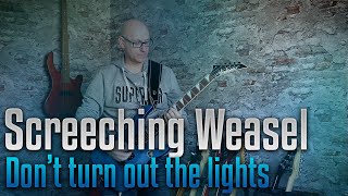 Screeching Weasel - don&#39;t turn out the lights guitar cover and lyrics video