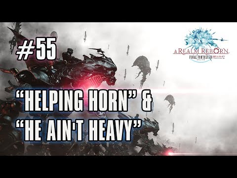FFXIV: ARR - Part 55 - "Helping Horn" & "He Ain't Heavy" Missions