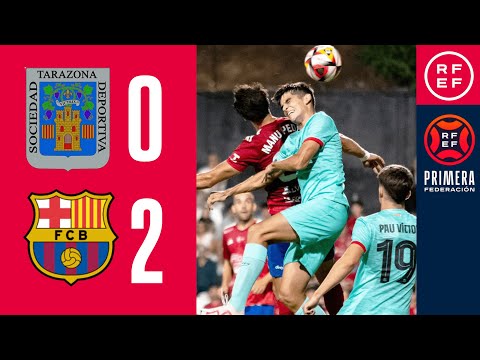 Resumen #PrimeraFederación | SD Tarazona 0-2 FC Barcelona Atlètic | Jornada 5, Grupo 1