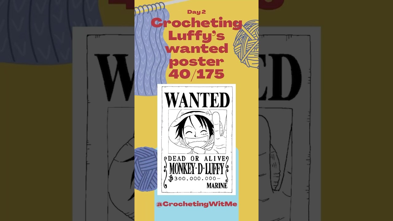 Crocheting Luffy’s Wanted Poster | One Piece | Day 2 ✨