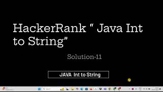 HackerRank Problem -11  Solution |  Java Int to String”
