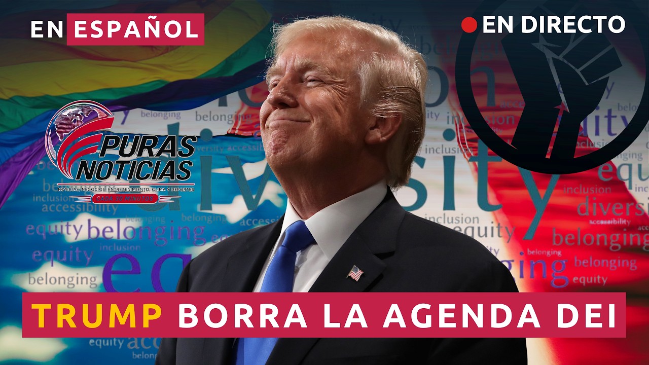 EN ESPAÑOL TRUMP BORRA LA AGENDA DEI: CASA BLANCA ELIMINA DIVERSIDAD, EQUIDAD E INCLUSIÓN