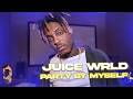Juice WRLD Party By Myself