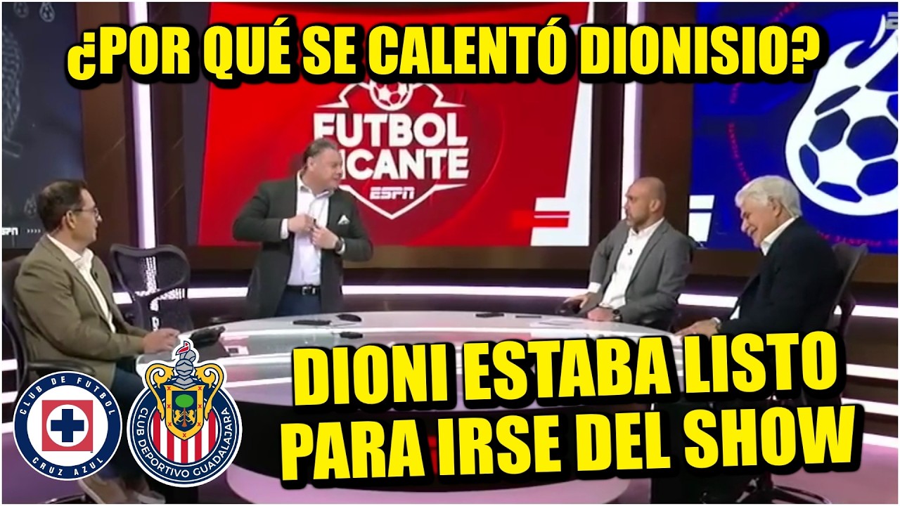 DIONISIO SE CALIENTA y AMENAZA con IRSE del SHOW por POLÉMICA de CRUZ AZUL v CHIVAS | Futbol Picante
