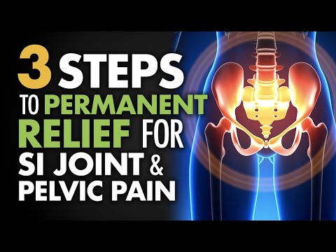 3 Steps to Permanent Relief for SI Joint and Pelvic Pain
