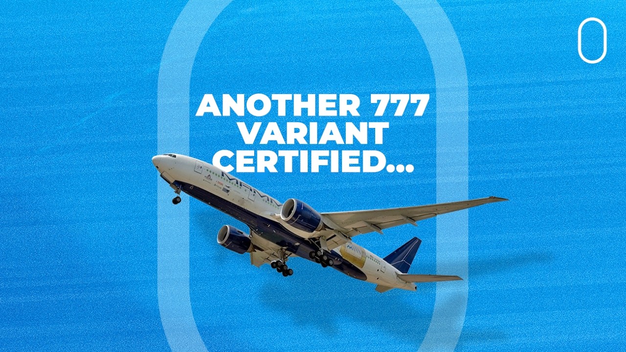 Another 777 Variant Certified (Probably Not The One You're Thinking Of)